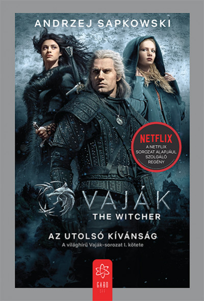 Andrzej Sapkowski: Vaják I. - The Witcher - Az utolsó kívánság