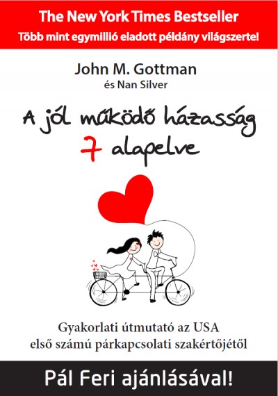 John M. Gottman és Nan Silver - A jól működő házasság 7 alapelve