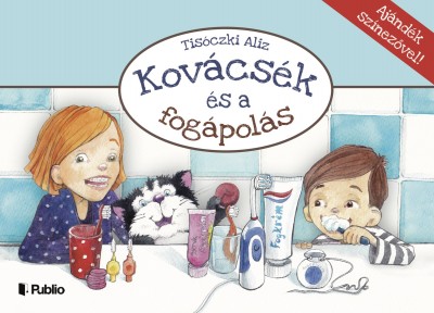 Tisóczki Aliz - Kovácsék és a fogápolás