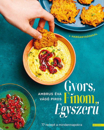 Ambrus Éva - Vágó Piros: Gyors, Finom, Egyszerű