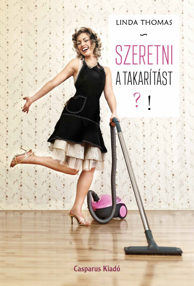 Linda Thomas: Szeretni a takarítást?!